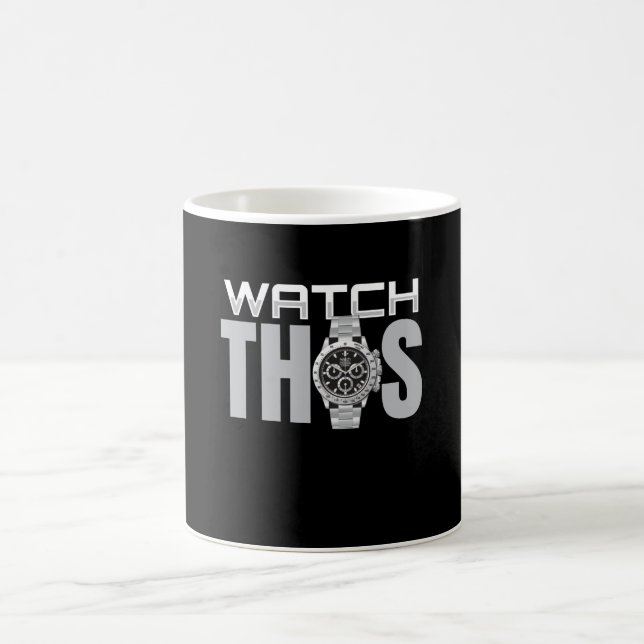 Watch This Wrist Watch Watches Watch Coffee Mug (Center)