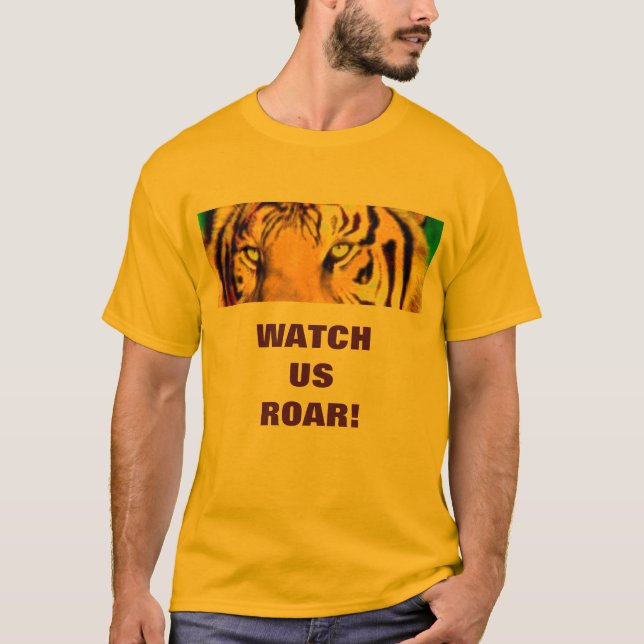 WATCH US ROAR!  T-Shirt (Front)