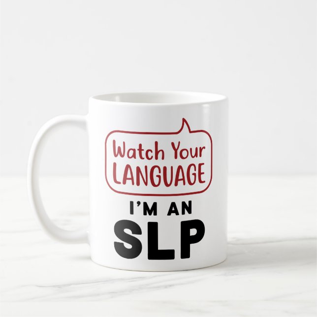 Watch Your Language I'm An SLP Coffee Mug (Left)