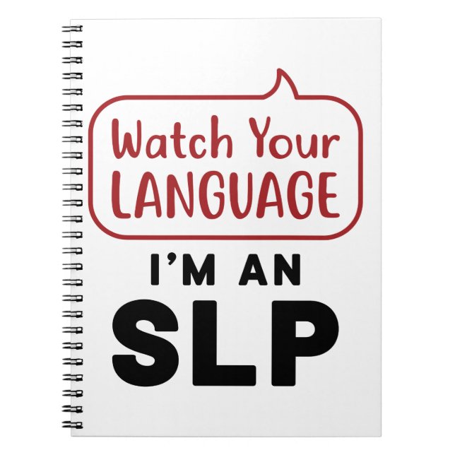Watch Your Language I'm An SLP Notebook (Front)