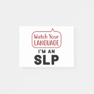Watch Your Language I'm An SLP Post-it Notes