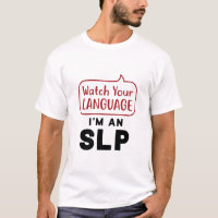Watch Your Language I'm An SLP