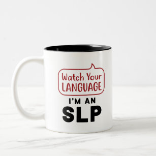 Watch Your Language I'm An SLP Two-Tone Coffee Mug