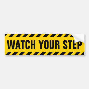 Watch Your Step Caution Sign Bumper Sticker