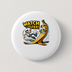 Watch Your Step - Funny Cartoon Banana Peel Slapst 6 Cm Round Badge
