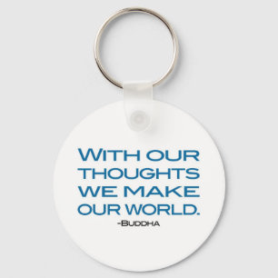Watch Your Thoughts (be the Buddha) Key Ring