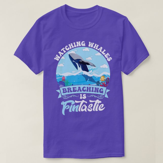 Watching Whales Breaching Is FINtastic  T-Shirt (Design Front)