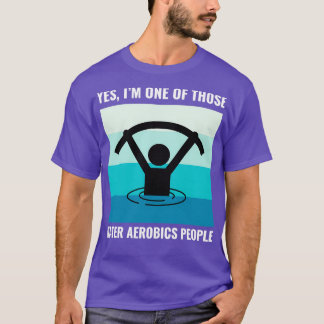 Water Aerobics Aquatic fitness Aqua Exercise 22 T-Shirt
