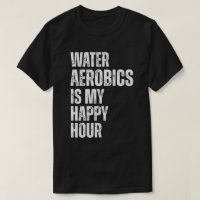 Water Aerobics Happy Hour Fitness Quote