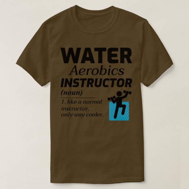 Water Aerobics Instructor Aquatic fitness Trainer  T-Shirt (Design Front)