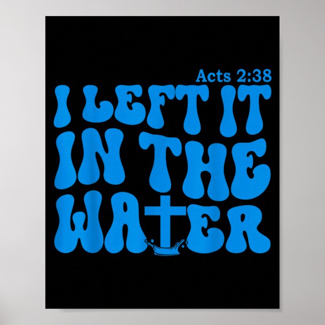 Water Baptism Acts 2_38 Christian  Poster (Front)