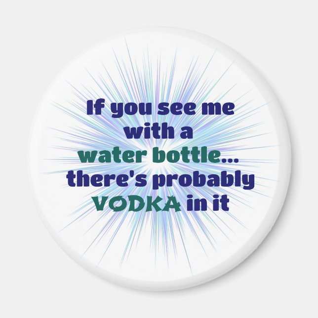 Water Bottle VODKA Gift FUNNY Magnet (Front)