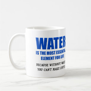 Water Essential For Life Coffee Funny Mug