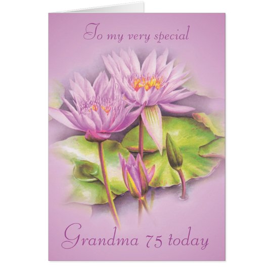 Water lily floral Grandma 75th birthday card