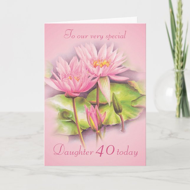 Water lily floral pink daughter 40th birthday card (Front)