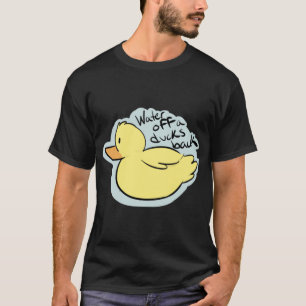 Water Off a Ducks Back- T-Shirt