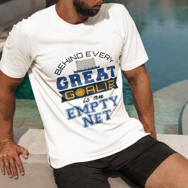 Water Polo Behind Every Great Goalie Is Empty Net (Creator Uploaded)