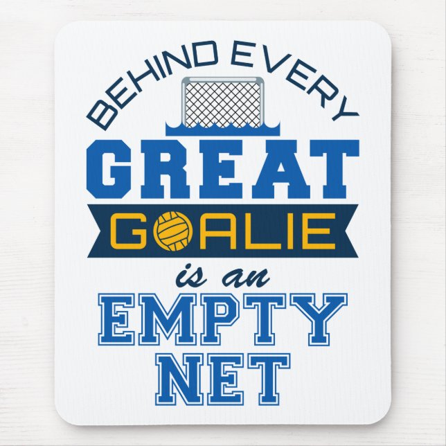 Water Polo Behind Every Great Goalie Is Empty Net Mouse Pad (Front)