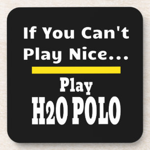 Water Polo Funny Sarcastic H2O Coaster