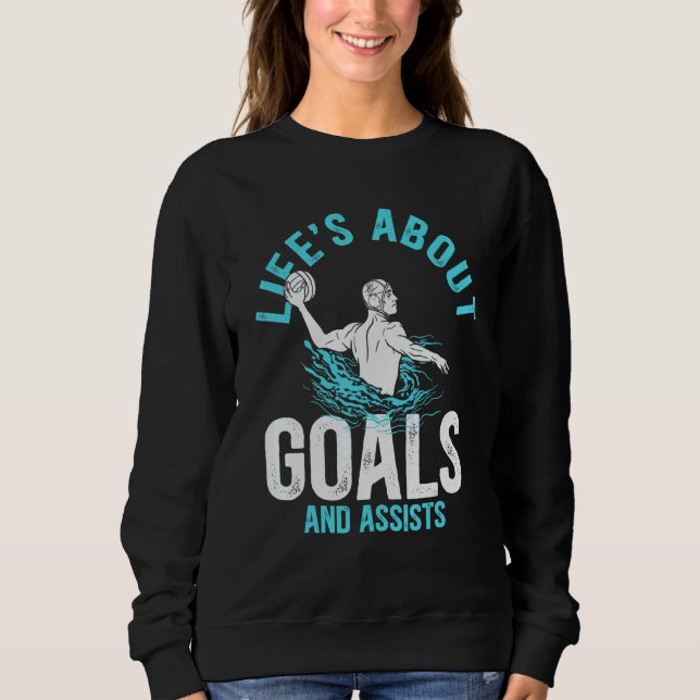 Water Polo Player Quote Life's About Goals Water P (Front)