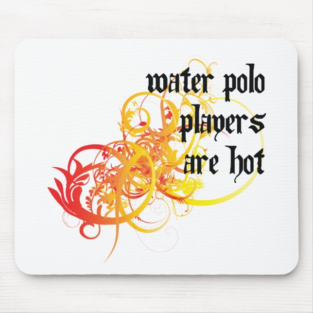 Water Polo Players Are Hot Mouse Pad (Front)