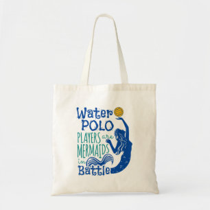 Water Polo Players Are Mermaids in Battle Tote Bag