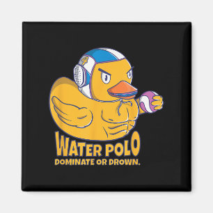 Water Polo Rubber Duck Dominate Or Drown On Funny Magnet