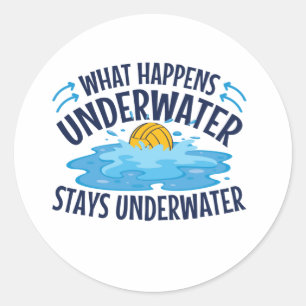 Water Polo What Happens Underwater Classic Round Sticker