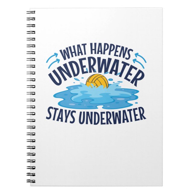 Water Polo What Happens Underwater Notebook (Front)