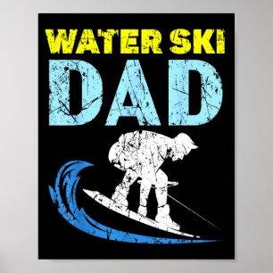 Water ski dad water skiing daddy ever fathers day poster