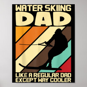 Water Ski Fans Water Skiing Dad Poster
