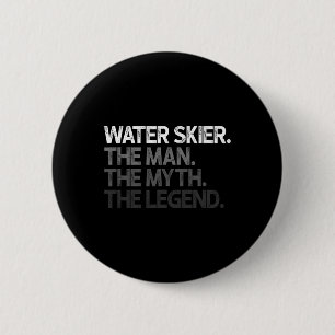 Water Skier Skiing The Man Myth Legend Ski Gift 6 Cm Round Badge