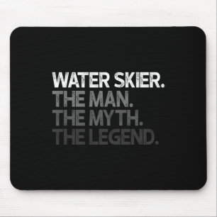 Water Skier Skiing The Man Myth Legend Ski Gift Mouse Pad