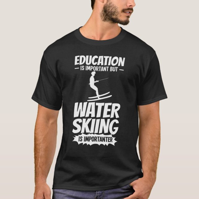 Water Skiing Boat Beginner Board Skier Waterski Tr T-Shirt (Front)