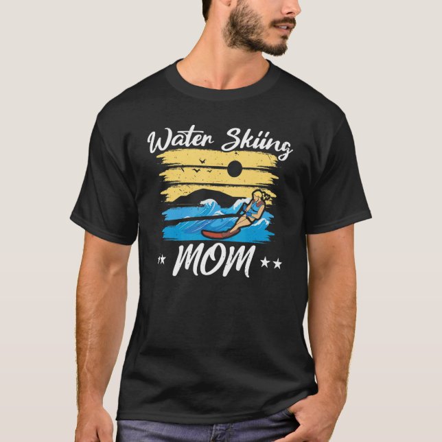 Water Skiing Mom Waterskiing Water Skiing Mothers  T-Shirt (Front)