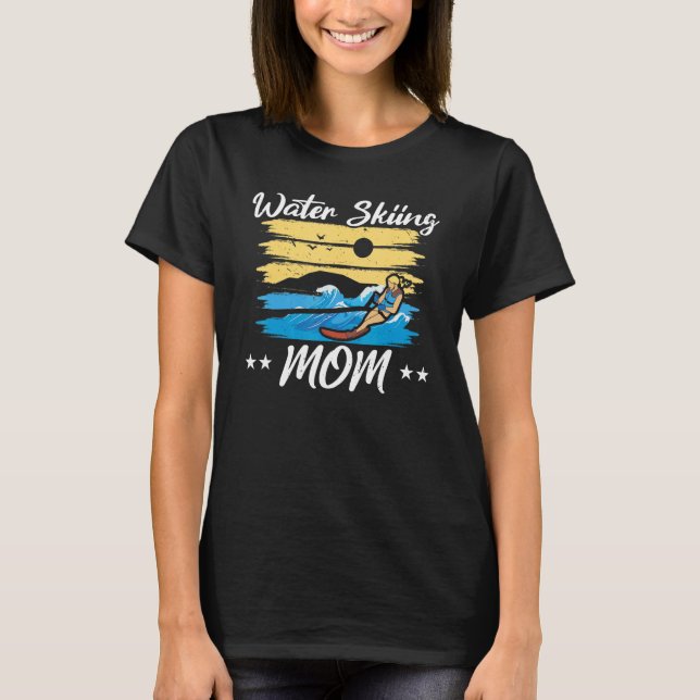 Water Skiing Mom Waterskiing Water Skiing Mothers  T-Shirt (Front)