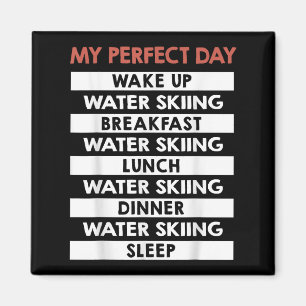Water Skiing My Perfect Day Water Skier  Magnet