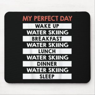 Water Skiing My Perfect Day Water Skier Mouse Pad