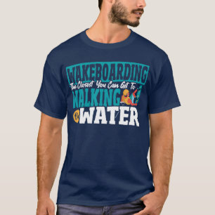 Water Skiing Sport Water Sport Wakeboarding Art gi T-Shirt