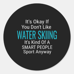 Water Skiing Waterski Water Skiers Funny Sports Qu Classic Round Sticker