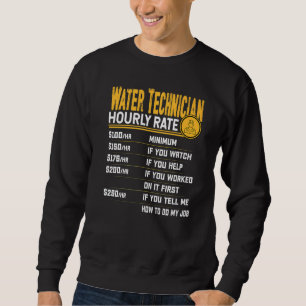 Water Technician Hourly Rate Water Mechanic Engin Sweatshirt