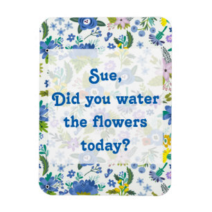 Water the Flowers Blue Garden Reminder Magnet