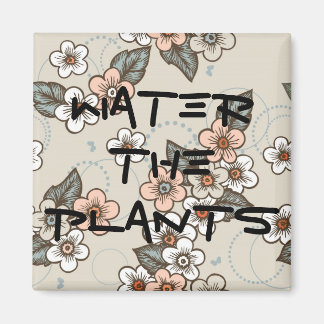 Water The Plants Reminder Magnet