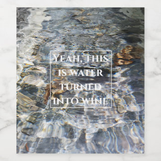 water turned into wine labels