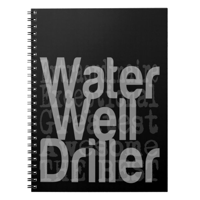 Water Well Driller Extraordinaire Notebook (Front)