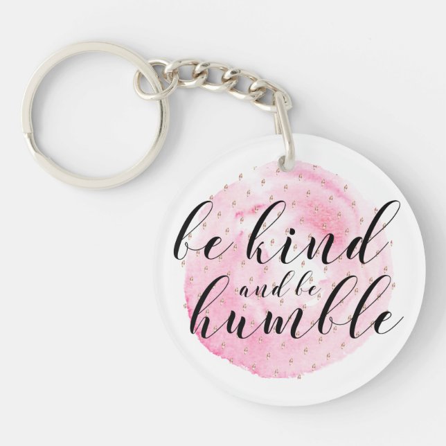 Watercolor Be Kind and Be Humble Quote Key Ring (Front)