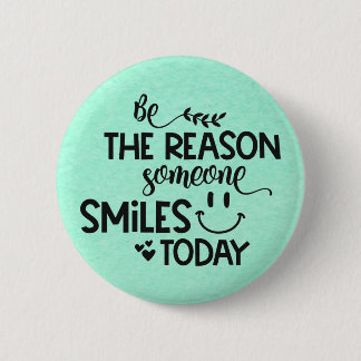 Watercolor - Be the reason someone smiles today 6 Cm Round Badge