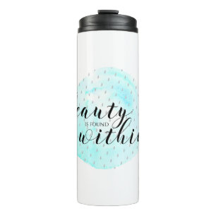 Watercolor Beauty Quote Thermal Tumbler