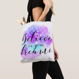 Watercolor Believe in Your Dreams Quote Tote Bag