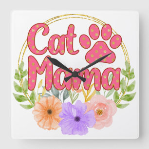 WATERCOLOR CAT MAMA SAYING WITH FLOWERS SQUARE WALL CLOCK